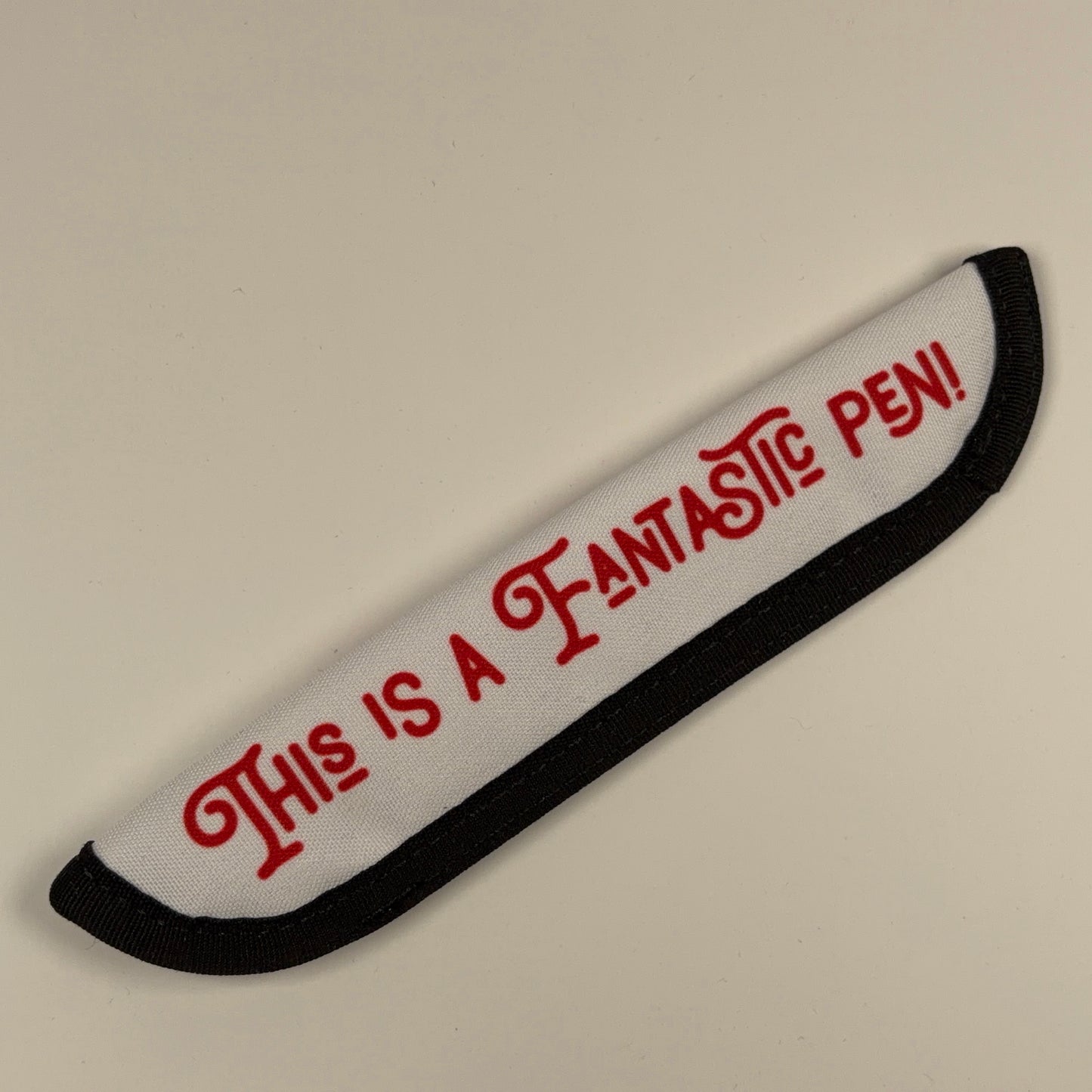 "This is a Fantastic Pen" Sleeve by Richshaw Bagworks